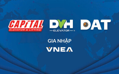 VNEA kết nạp hội viên mới: DAT Group, Thang máy Đại Vĩnh Hưng, Thang máy và Thiết bị Thủ đô